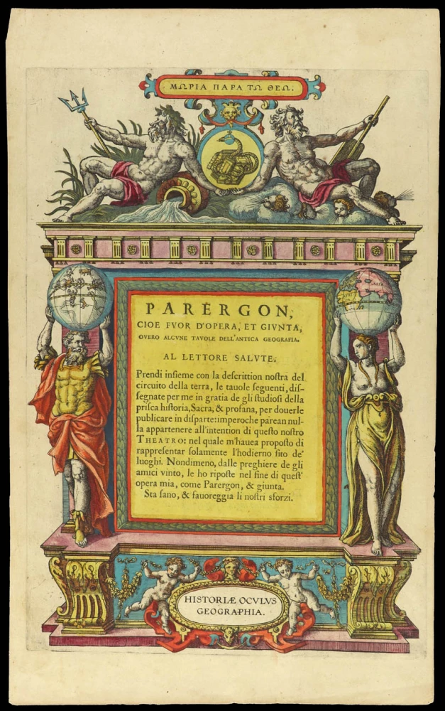 Parergon, cioe fuor d'Opera, et Giunta, overo alcune tavole dell'antica Geografia.